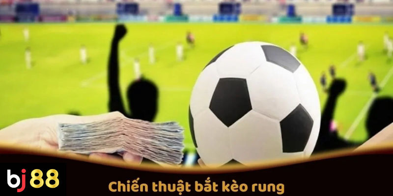 Chiến Thuật Bắt K&egrave;o Rung Trực Tuyến Tại BJ88